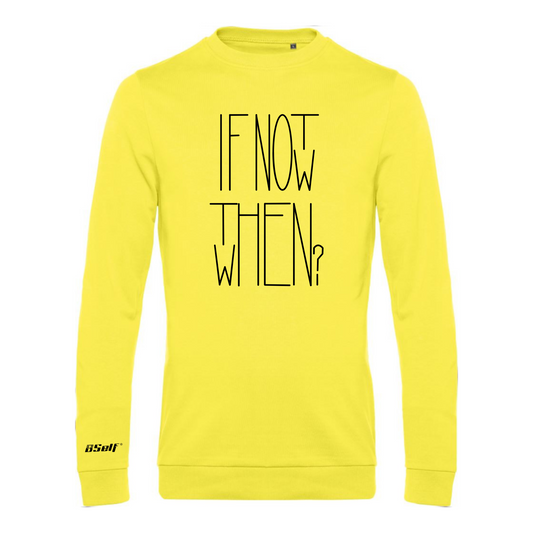 IF NOT NOW THEN WHEN SWEATER