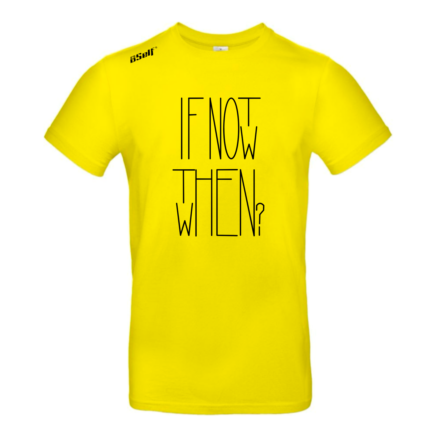 IF NOT NOW THEN WHEN TSHIRT