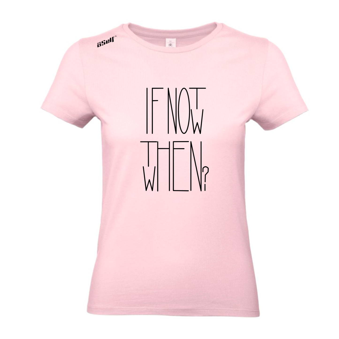 IF NOT NOW THEN WHEN TSHIRT